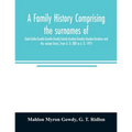 A family history comprising the surnames of Gade-Gadie-Gaudie-Gawdie-Gawdy-Gowdy-Goudey-Gowdey-Gauden-Gaudern-and the variant forms, from A. D. 800 to
