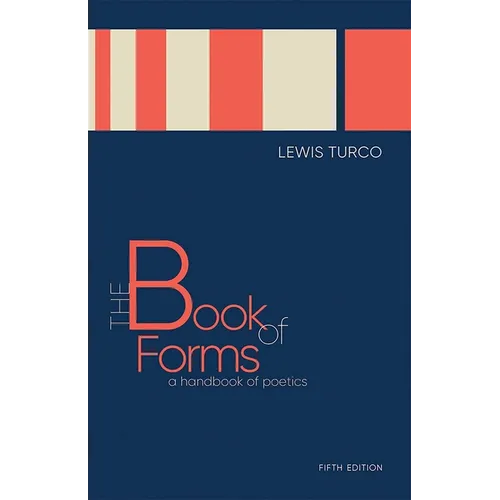 The Book of Forms: A Handbook of Poetics, Fifth Edition