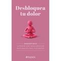 Desbloquea Tu Dolor / Unlock Your Pain