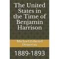 The United States in the Time of Benjamin Harrison: 1889-1893