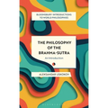 The Philosophy of the Brahma-Sutra: An Introduction