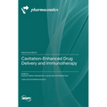 Cavitation-Enhanced Drug Delivery and Immunotherapy
