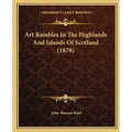 Art Rambles In The Highlands And Islands Of Scotland (1878)