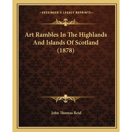 Art Rambles In The Highlands And Islands Of Scotland (1878)