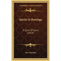Spirits In Bondage: A Cycle Of Lyrics (1919)