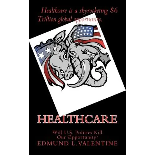 Healthcare: Will U.S. Politics Kill Our Opportunity?