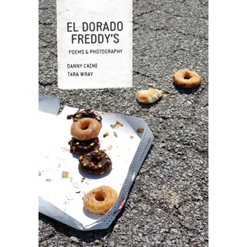 El Dorado Freddy's: Chain Restaurants in Poems and Photographs