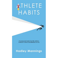 Athlete Habits: 8 Fundamental Habits That Elite Athletes Cultivate To Reach And Maintain Success