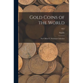 Gold Coins of the World: The Clifford T. Weihman Collection; 1951