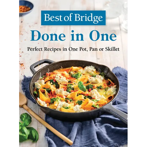 Best of Bridge Done in One: Perfect Recipes in One Pot, Pan or Skillet
