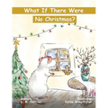 What If There Were No Christmas?