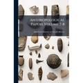 Anthropological Papers Volume 7-8