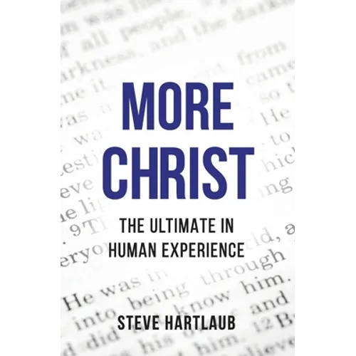 More Christ: The Ultimate in Human Experience