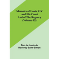 Memoirs of Louis XIV and His Court and of the Regency (Volume 05)