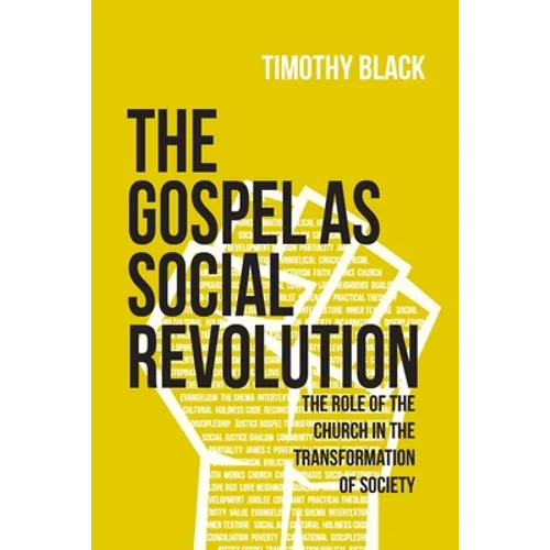 The Gospel as Social Revolution: The role of the church in the transformation of society