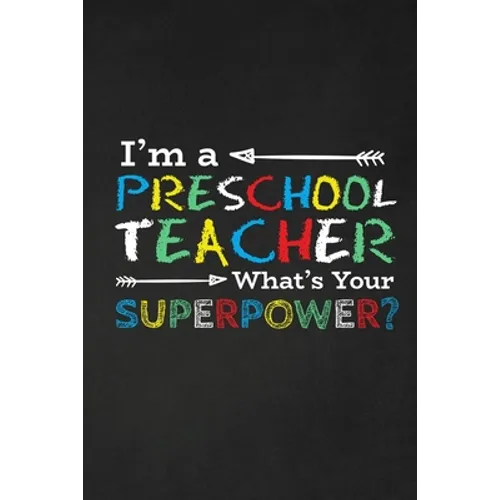 I'm A Preschool Teacher What's Your Superpower?: Thank you gift for teacher Great for Teacher Appreciation