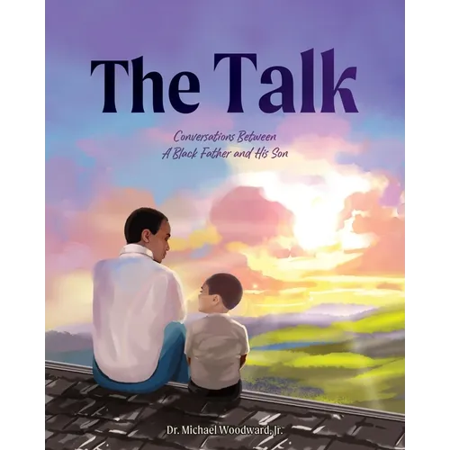 The Talk: Conversations Between A Black Father and His Son