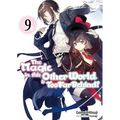 The Magic in This Other World Is Too Far Behind! Volume 9 (Light Novel): Volume 9