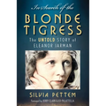 In Search of the Blonde Tigress: The Untold Story of Eleanor Jarman