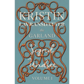 The Garland;Kristin Lavransdatter - Volume I