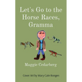 Let's Go to the Horse Races, Gramma