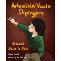 Artemisia Vuole Dipingere - Artemisia Wants to Paint, a Tale about Italian Artist Artemisia Gentileschi