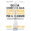 Guida Completa Alla Chirurgia Della Scoliosi Per Il Paziente: Una Panoramica Approfondita E Imparziale Di CIò Che CI Si Deve Aspettare Quando Si Affro