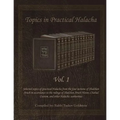Topics in Practical Halacha Vol. 1