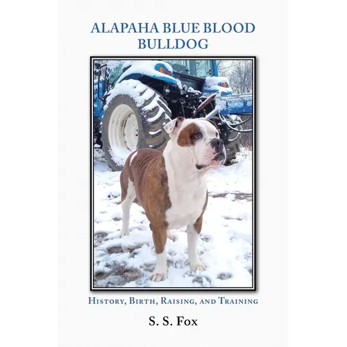 Alapaha Blue Blood Bulldog: History, Birth, Raising, and Training