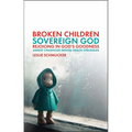 Broken Children, Sovereign God: Rejoicing in God's Goodness Amidst Childhood Mental Health Struggles