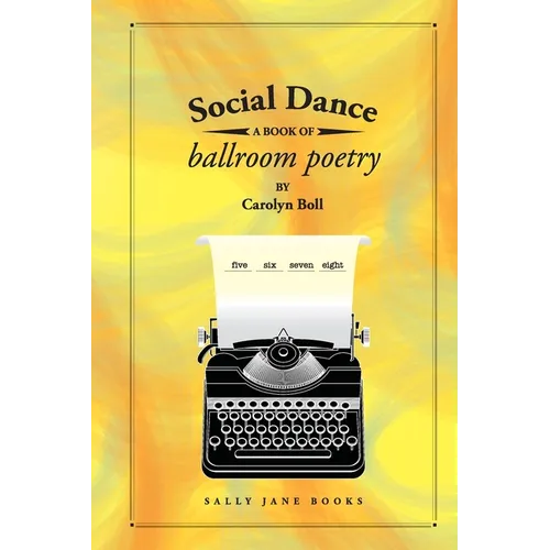 Social Dance: A Book of Ballroom Poetry