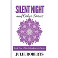 SILENT NIGHT and Other stories