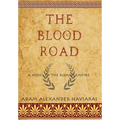 The Blood Road: A Novel of the Roman Empire