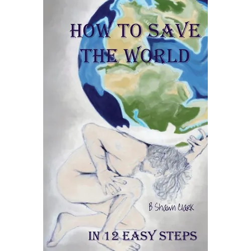 How to Save the World