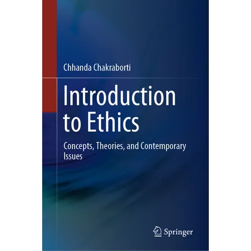 Introduction to Ethics: Concepts, Theories, and Contemporary Issues