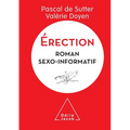 Erection: A Sexo-Informative Novel / Érection: Roman sexo-informatif