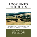 Look Unto the Hills: Stories of Growing Up in Rural East Tennessee