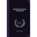 Blackboard Drawing; a Monograph