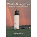 West to Donegal Bay: A Novel of Irish Islands