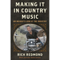 Making It in Country Music: An Insider's Look at the Industry