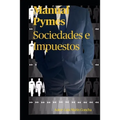 Manual Pymes: Sociedades e Impuestos