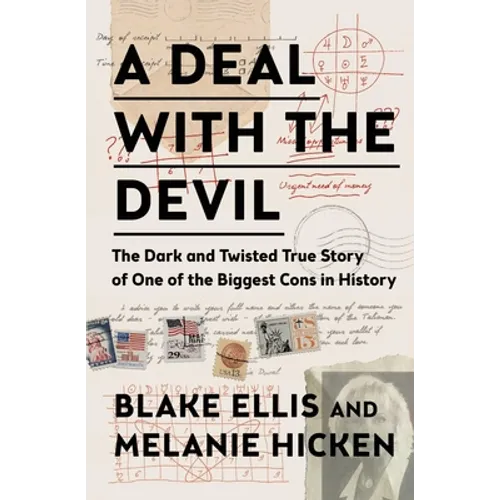 A Deal with the Devil: The Dark and Twisted True Story of One of the Biggest Cons in History