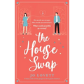 The House Swap: A funny and utterly gorgeous feel-good romance