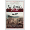 Carthage's Other Wars: Carthaginian Warfare Outside the 'Punic Wars' Against Rome