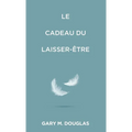 Le Cadeau du laisser-être (French)
