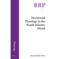 Decolonial Theology in the North Atlantic World