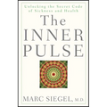 The Inner Pulse: Unlocking the Secret Code of Sickness and Health