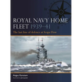 Royal Navy Home Fleet 1939-41: The Last Line of Defence at Scapa Flow