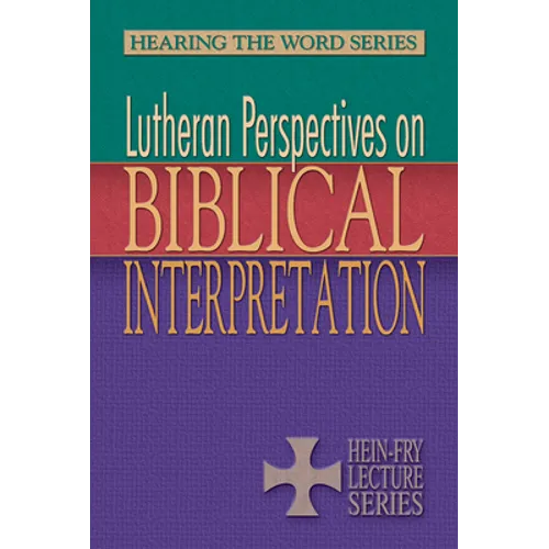 Lutheran Perspectives on Biblical Interpretation