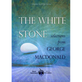 The White Stone: Selections from George MacDonald